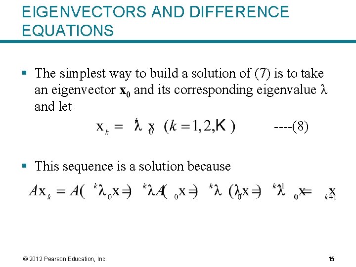 EIGENVECTORS AND DIFFERENCE EQUATIONS § The simplest way to build a solution of (7)