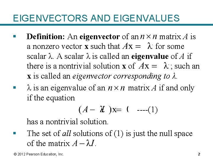 EIGENVECTORS AND EIGENVALUES § § § Definition: An eigenvector of an matrix A is