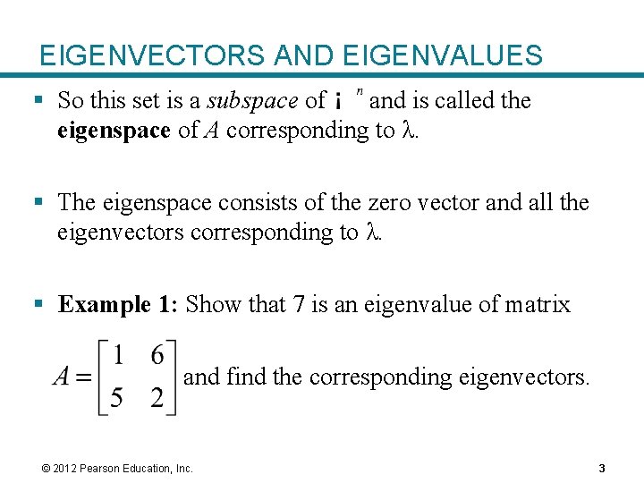 EIGENVECTORS AND EIGENVALUES § So this set is a subspace of and is called