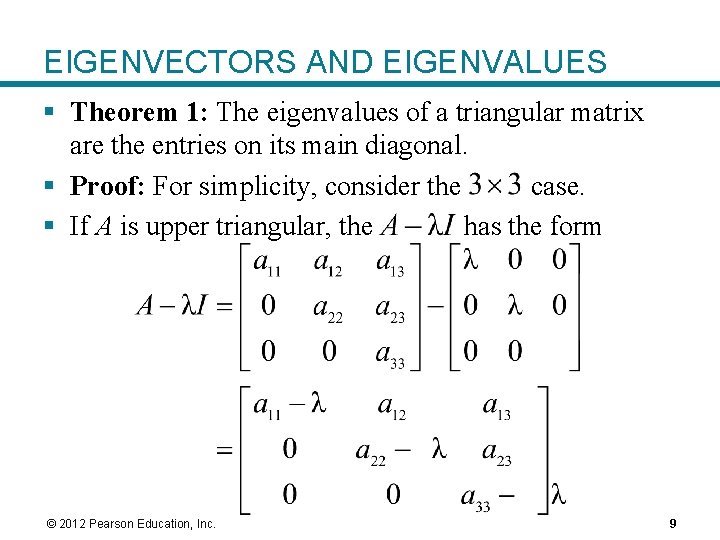 EIGENVECTORS AND EIGENVALUES § Theorem 1: The eigenvalues of a triangular matrix are the