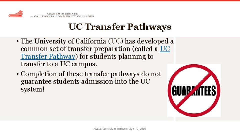 UC Transfer Pathways • The University of California (UC) has developed a common set