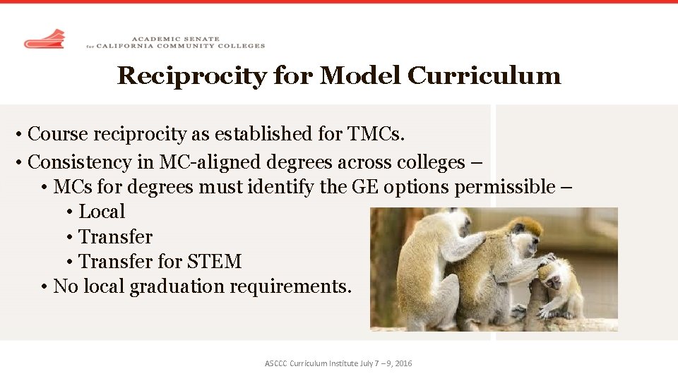 Reciprocity for Model Curriculum • Course reciprocity as established for TMCs. • Consistency in