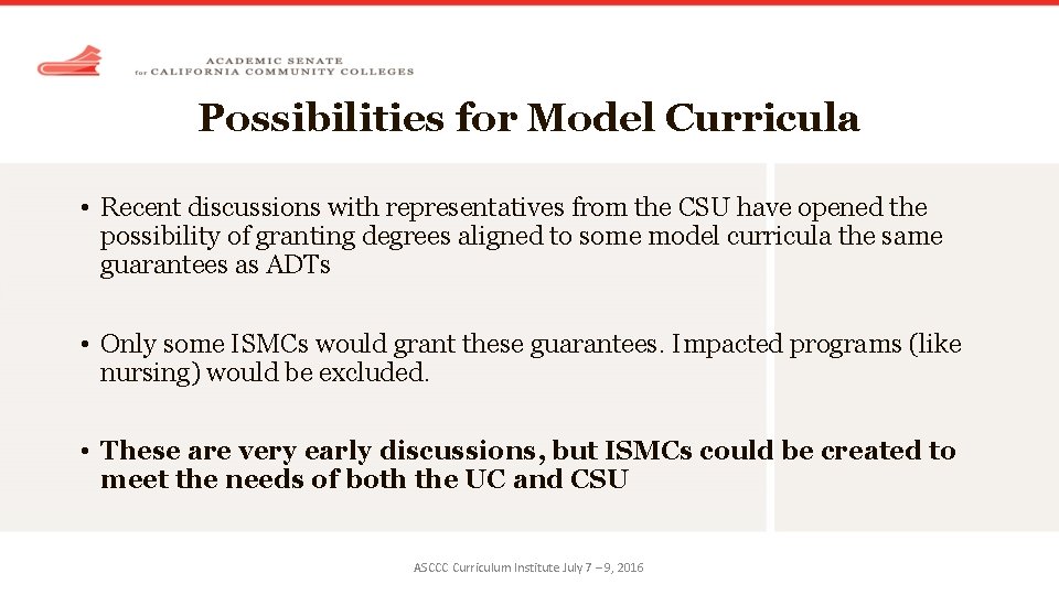 Possibilities for Model Curricula • Recent discussions with representatives from the CSU have opened