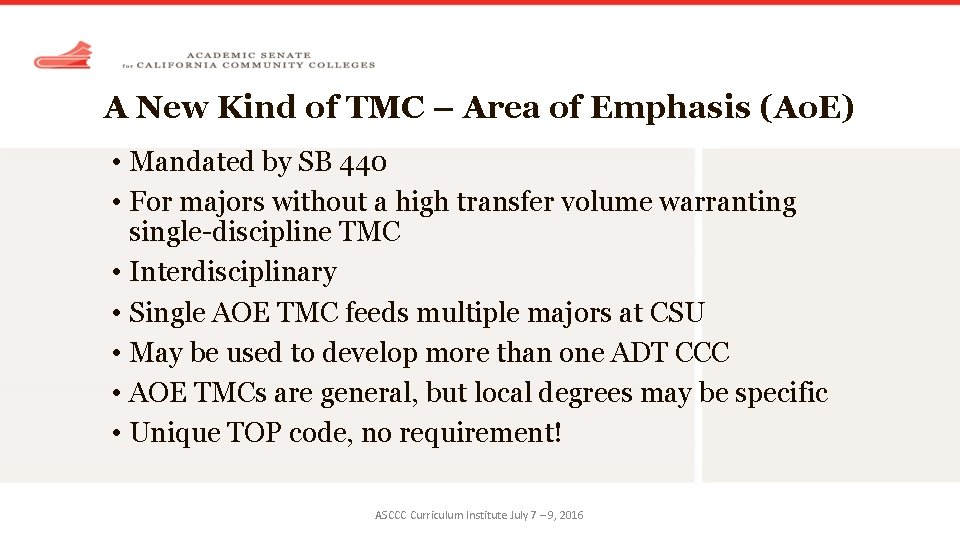 A New Kind of TMC – Area of Emphasis (Ao. E) • Mandated by