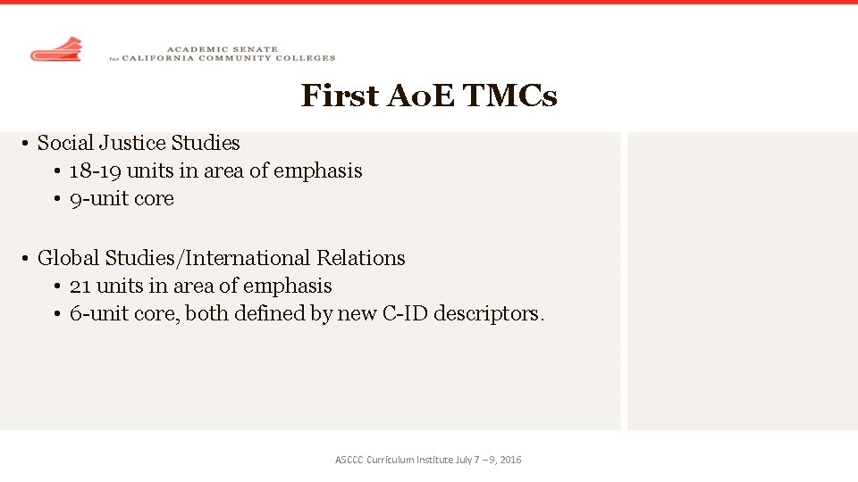 First Ao. E TMCs • Social Justice Studies • 18 -19 units in area