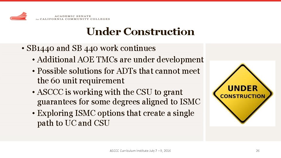 Under Construction • SB 1440 and SB 440 work continues • Additional AOE TMCs