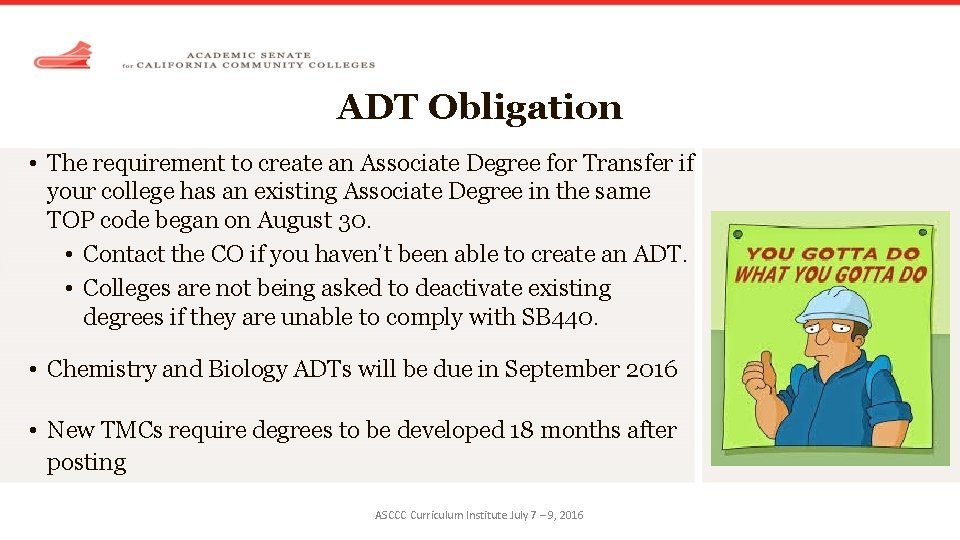 ADT Obligation • The requirement to create an Associate Degree for Transfer if your