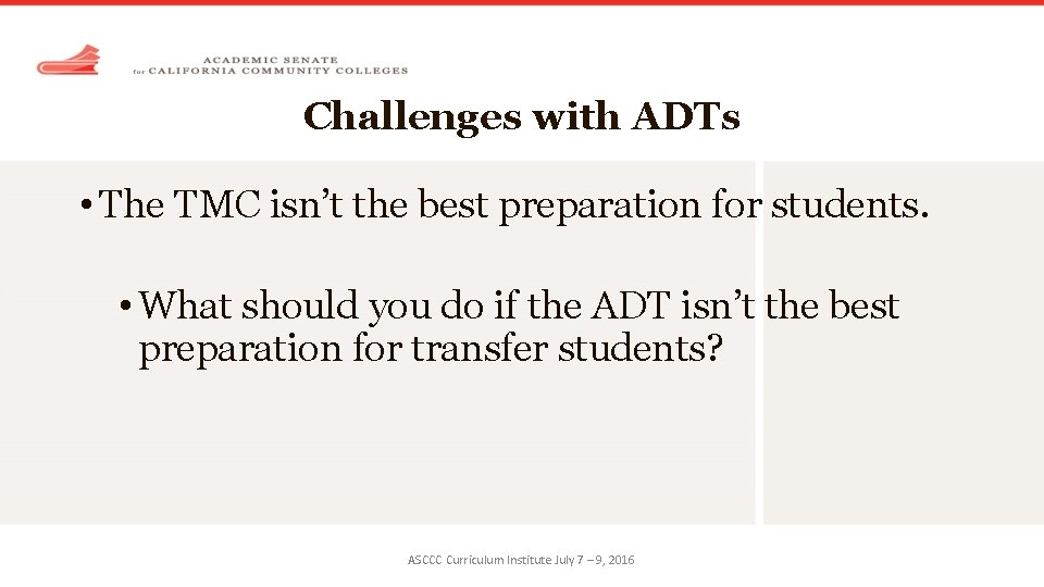 Challenges with ADTs • The TMC isn’t the best preparation for students. • What