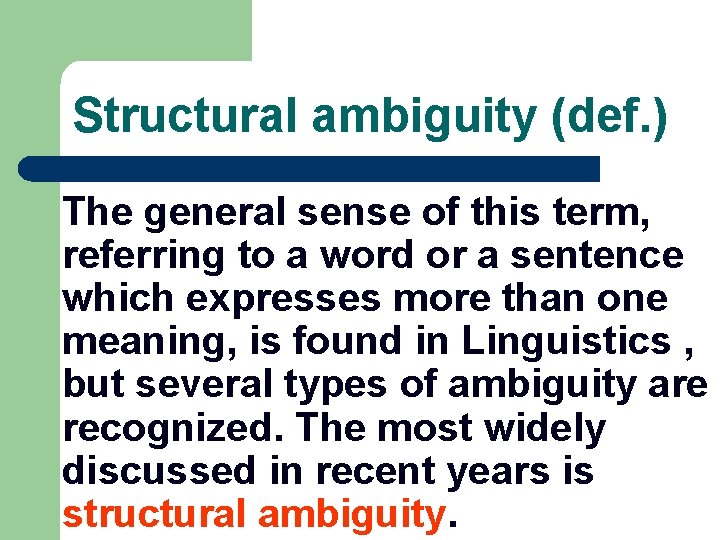 Structural ambiguity (def. ) The general sense of this term, referring to a word