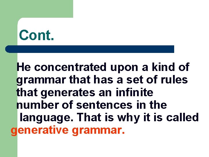 Cont. He concentrated upon a kind of grammar that has a set of rules