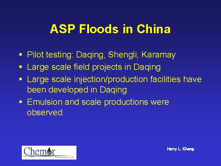 ASP Floods in China § Pilot testing: Daqing, Shengli, Karamay § Large scale field