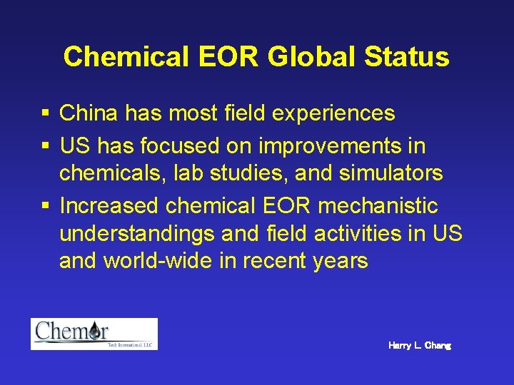 Chemical EOR Global Status § China has most field experiences § US has focused