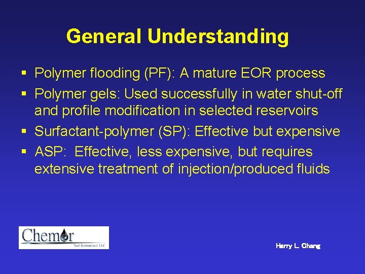 General Understanding § Polymer flooding (PF): A mature EOR process § Polymer gels: Used