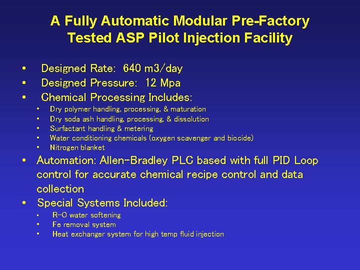 A Fully Automatic Modular Pre-Factory Tested ASP Pilot Injection Facility • • • Designed