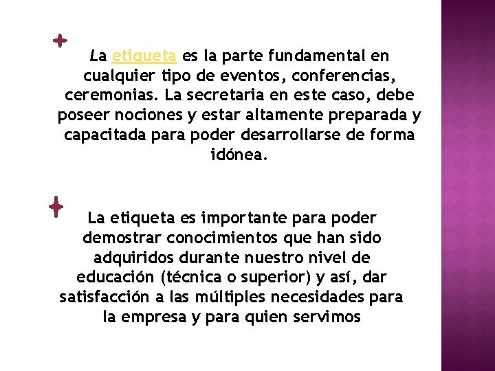 La etiqueta es la parte fundamental en cualquier tipo de eventos, conferencias, ceremonias. La