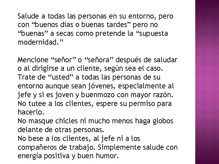 Salude a todas las personas en su entorno, pero con “buenos días o buenas