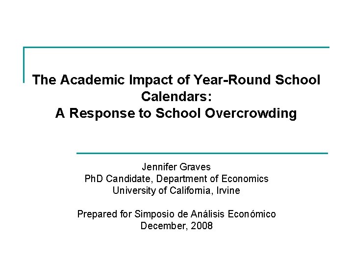 The Academic Impact of Year-Round School Calendars: A Response to School Overcrowding Jennifer Graves