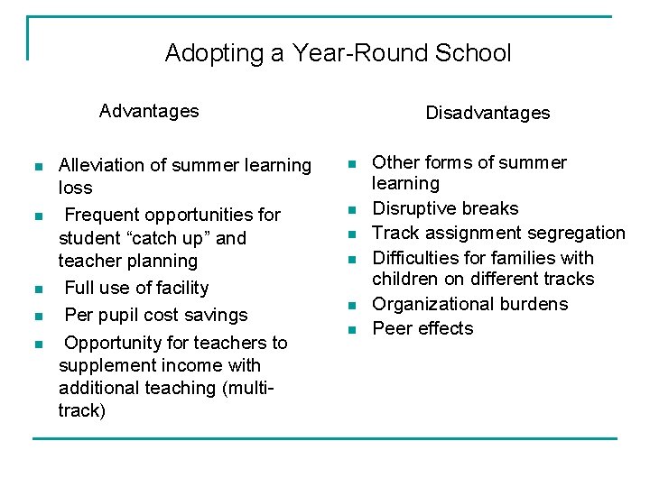 Adopting a Year-Round School Advantages n n n Alleviation of summer learning loss Frequent