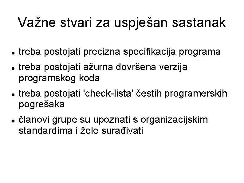 Važne stvari za uspješan sastanak treba postojati precizna specifikacija programa treba postojati ažurna dovršena