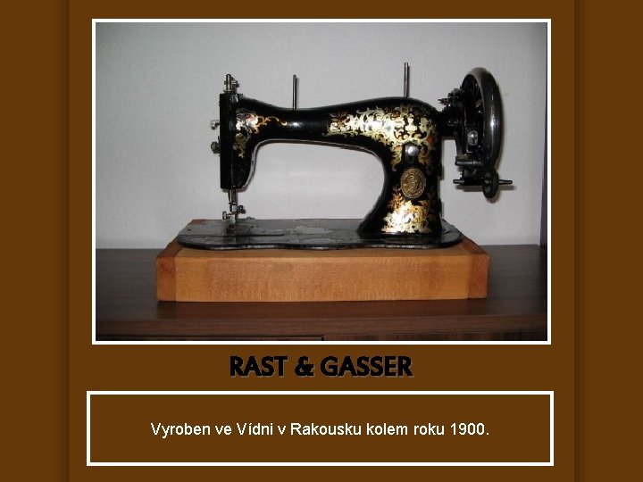 RAST & GASSER Vyroben ve Vídni v Rakousku kolem roku 1900. 