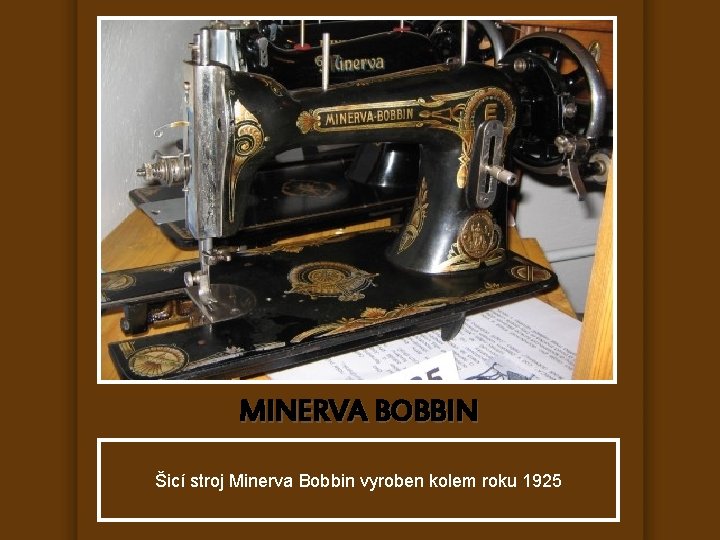 MINERVA BOBBIN Šicí stroj Minerva Bobbin vyroben kolem roku 1925 