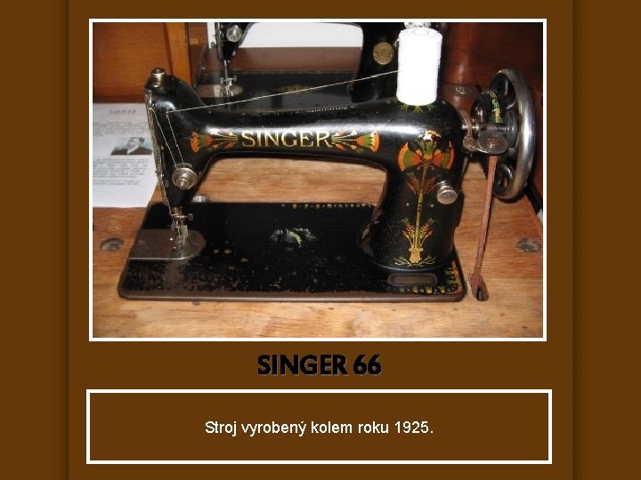 SINGER 66 Stroj vyrobený kolem roku 1925. 