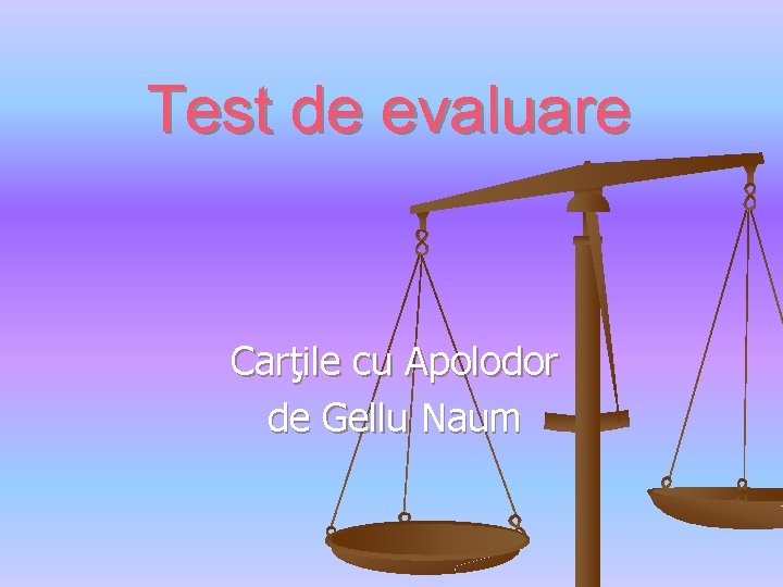 Test de evaluare Carţile cu Apolodor de Gellu Naum 