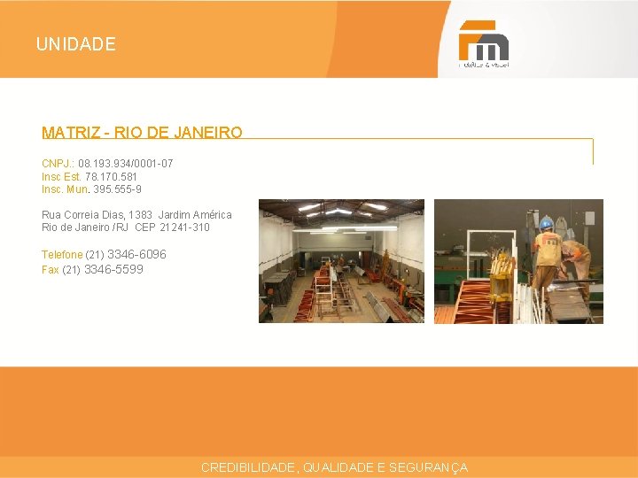 UNIDADE MATRIZ - RIO DE JANEIRO CNPJ. : 08. 193. 934/0001 -07 Insc Est.