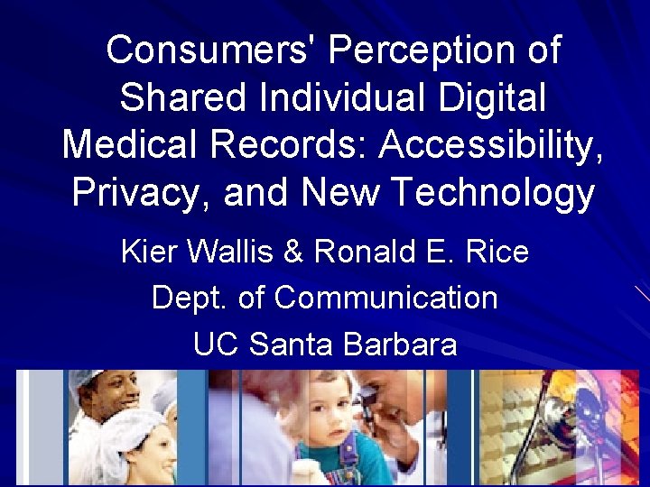 Consumers' Perception of Shared Individual Digital Medical Records: Accessibility, Privacy, and New Technology Kier