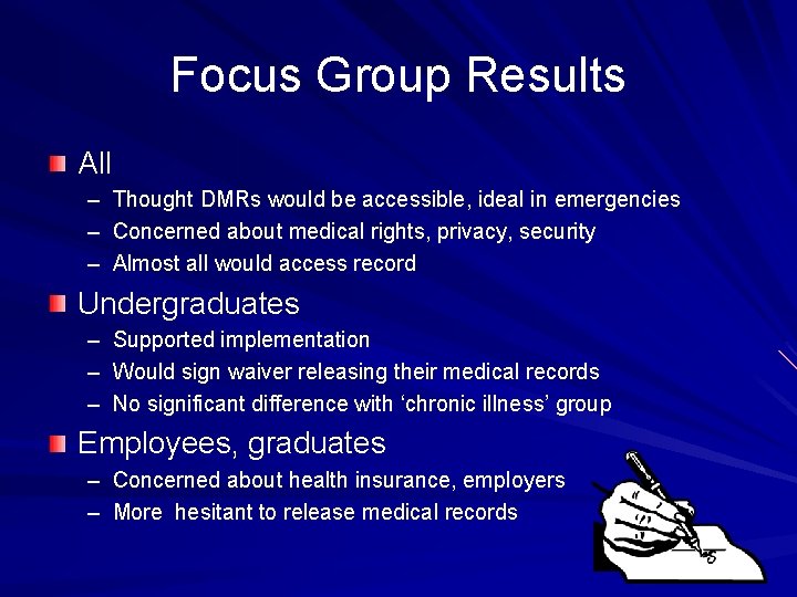 Focus Group Results All – – – Thought DMRs would be accessible, ideal in