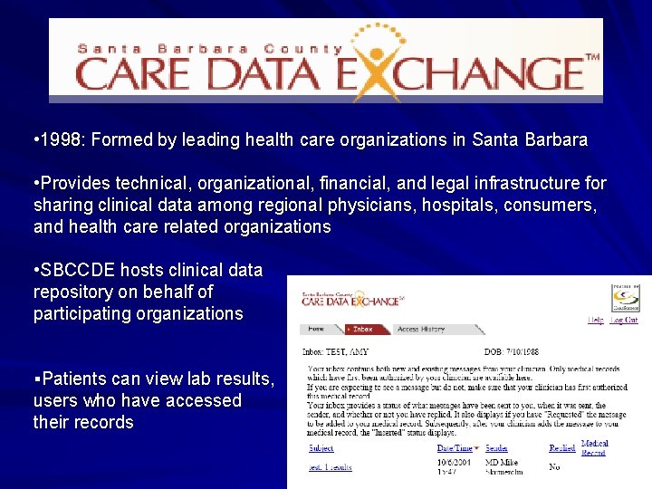  • 1998: Formed by leading health care organizations in Santa Barbara • Provides