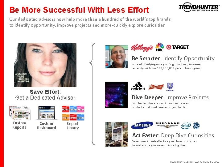 Be More Successful With Less Effort Our dedicated advisors now help more than a