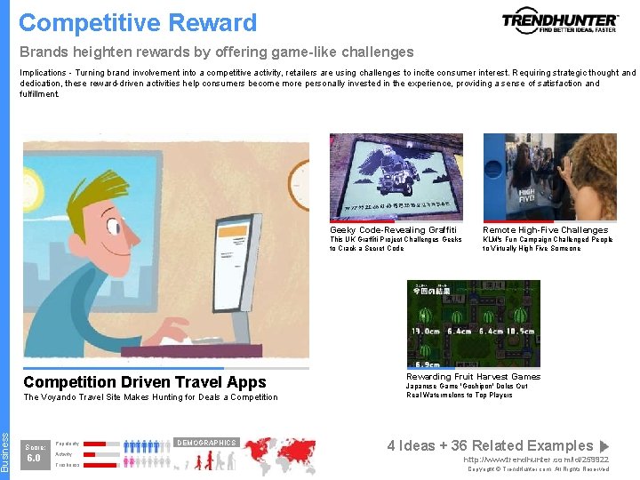 Business Competitive Reward Brands heighten rewards by offering game-like challenges Implications - Turning brand