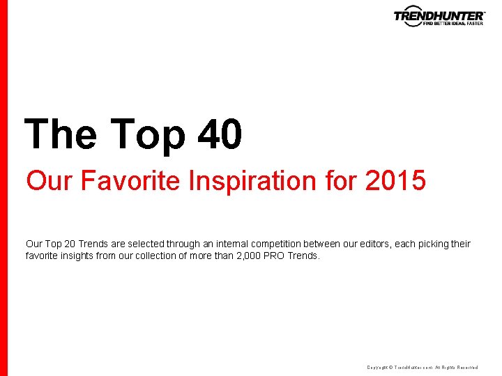 The Top 40 Our Favorite Inspiration for 2015 Our Top 20 Trends are selected