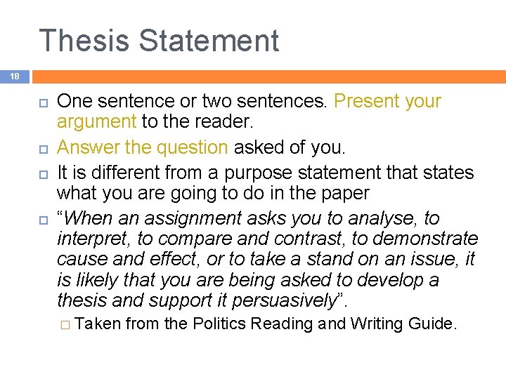Thesis Statement 18 One sentence or two sentences. Present your argument to the reader.