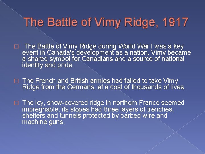 The Battle of Vimy Ridge, 1917 � The Battle of Vimy Ridge during World