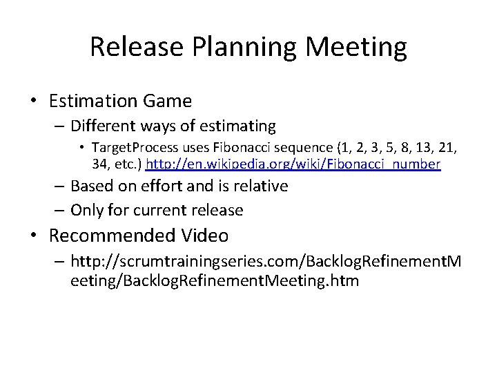 Release Planning Meeting • Estimation Game – Different ways of estimating • Target. Process