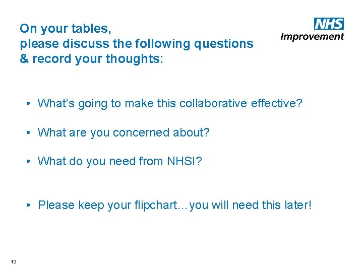 On your tables, please discuss the following questions & record your thoughts: • What’s