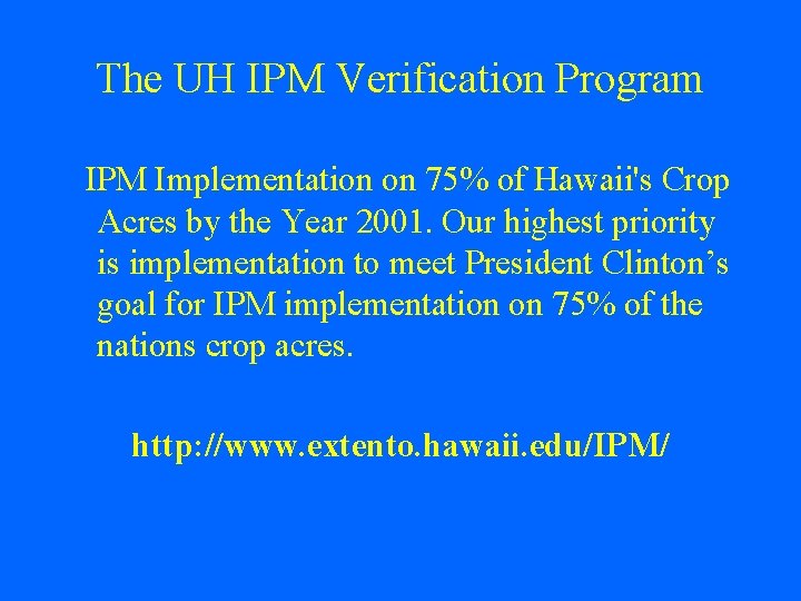 The UH IPM Verification Program IPM Implementation on 75% of Hawaii's Crop Acres by