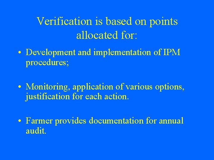 Verification is based on points allocated for: • Development and implementation of IPM procedures;