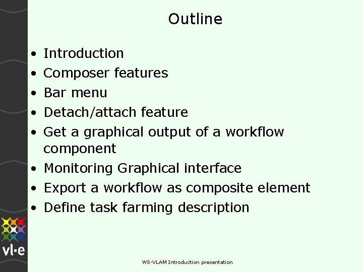 Outline • • • Introduction Composer features Bar menu Detach/attach feature Get a graphical Outline • • • Introduction Composer features Bar menu Detach/attach feature Get a graphical