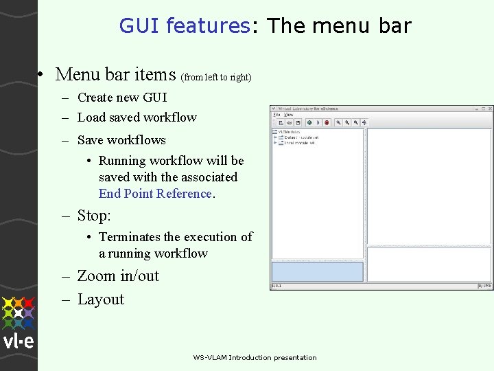 GUI features: The menu bar • Menu bar items (from left to right) – GUI features: The menu bar • Menu bar items (from left to right) –