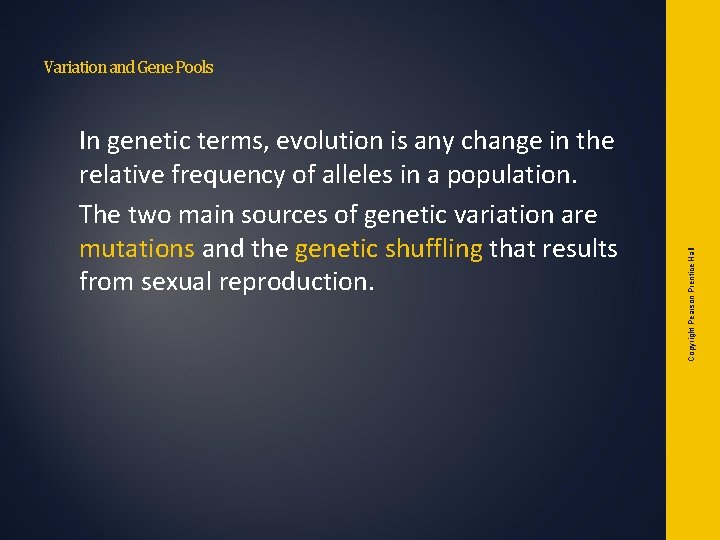 In genetic terms, evolution is any change in the relative frequency of alleles in In genetic terms, evolution is any change in the relative frequency of alleles in