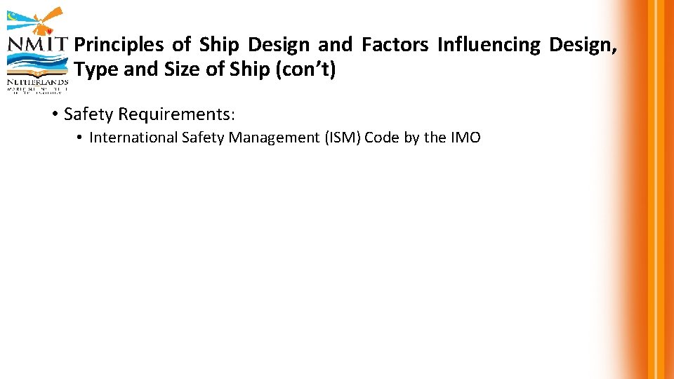 Principles of Ship Design and Factors Influencing Design, Type and Size of Ship (con’t)