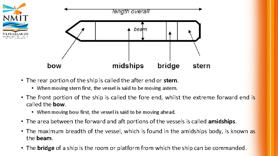  • The rear portion of the ship is called the after end or