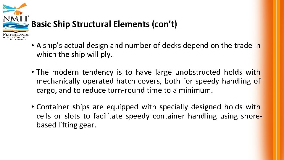 Basic Ship Structural Elements (con’t) • A ship’s actual design and number of decks