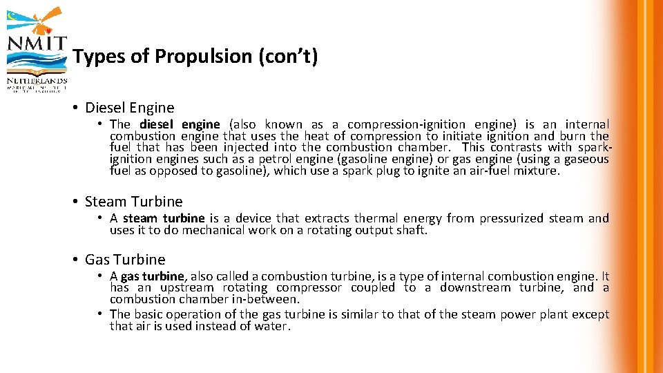 Types of Propulsion (con’t) • Diesel Engine • The diesel engine (also known as