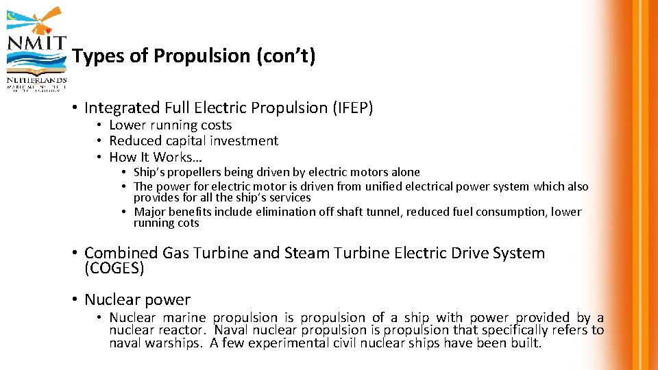 Types of Propulsion (con’t) • Integrated Full Electric Propulsion (IFEP) • Lower running costs