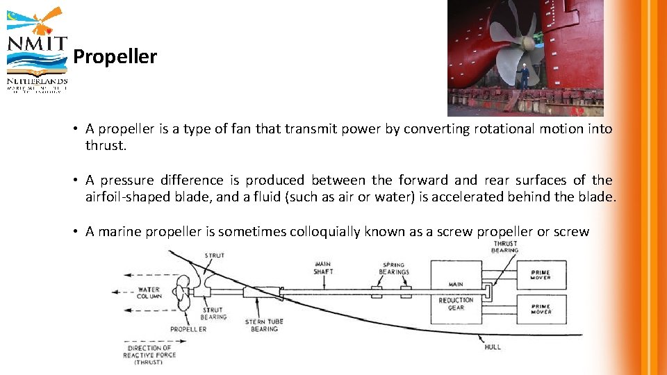 Propeller • A propeller is a type of fan that transmit power by converting