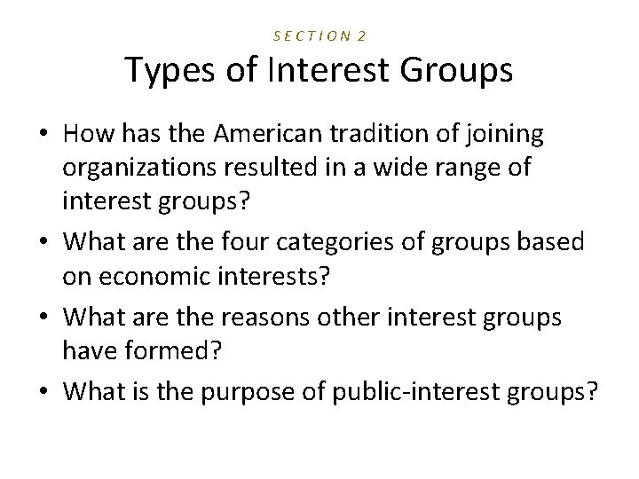 SECTION 2 Types of Interest Groups • How has the American tradition of joining